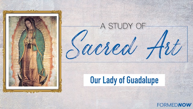 Sacred Art: Our Lady of Guadalupe