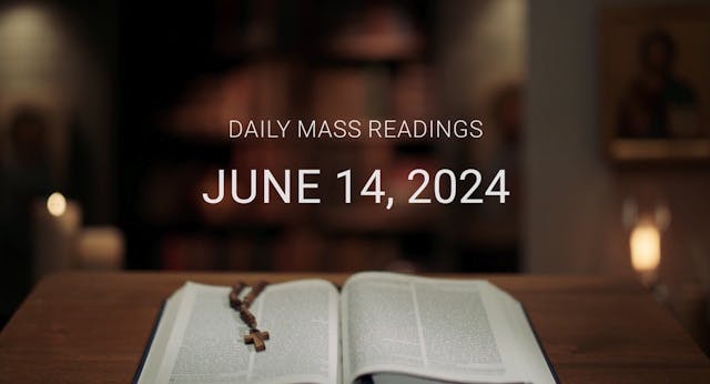 June 14, 2024 | Daily Mass Readings 