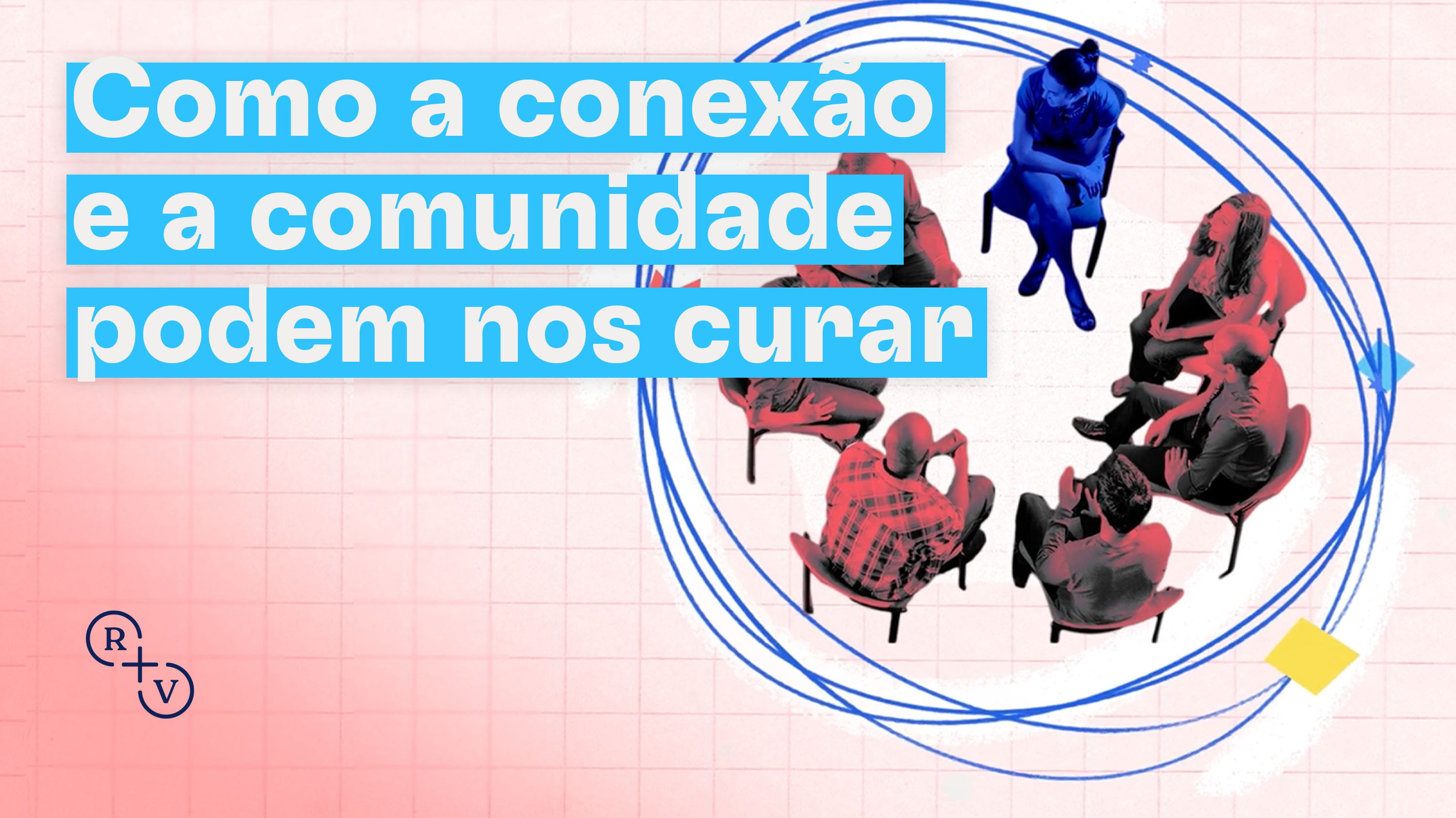 Como a conexão e a comunidade podem nos curar.