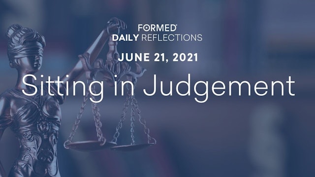 Daily Reflections – June 21, 2021