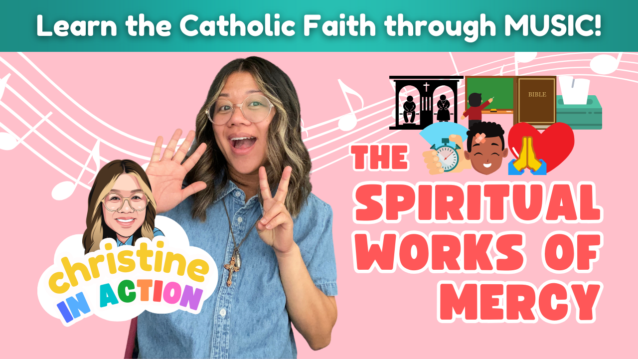 Spiritual Works Of Mercy Song | Christine In Action