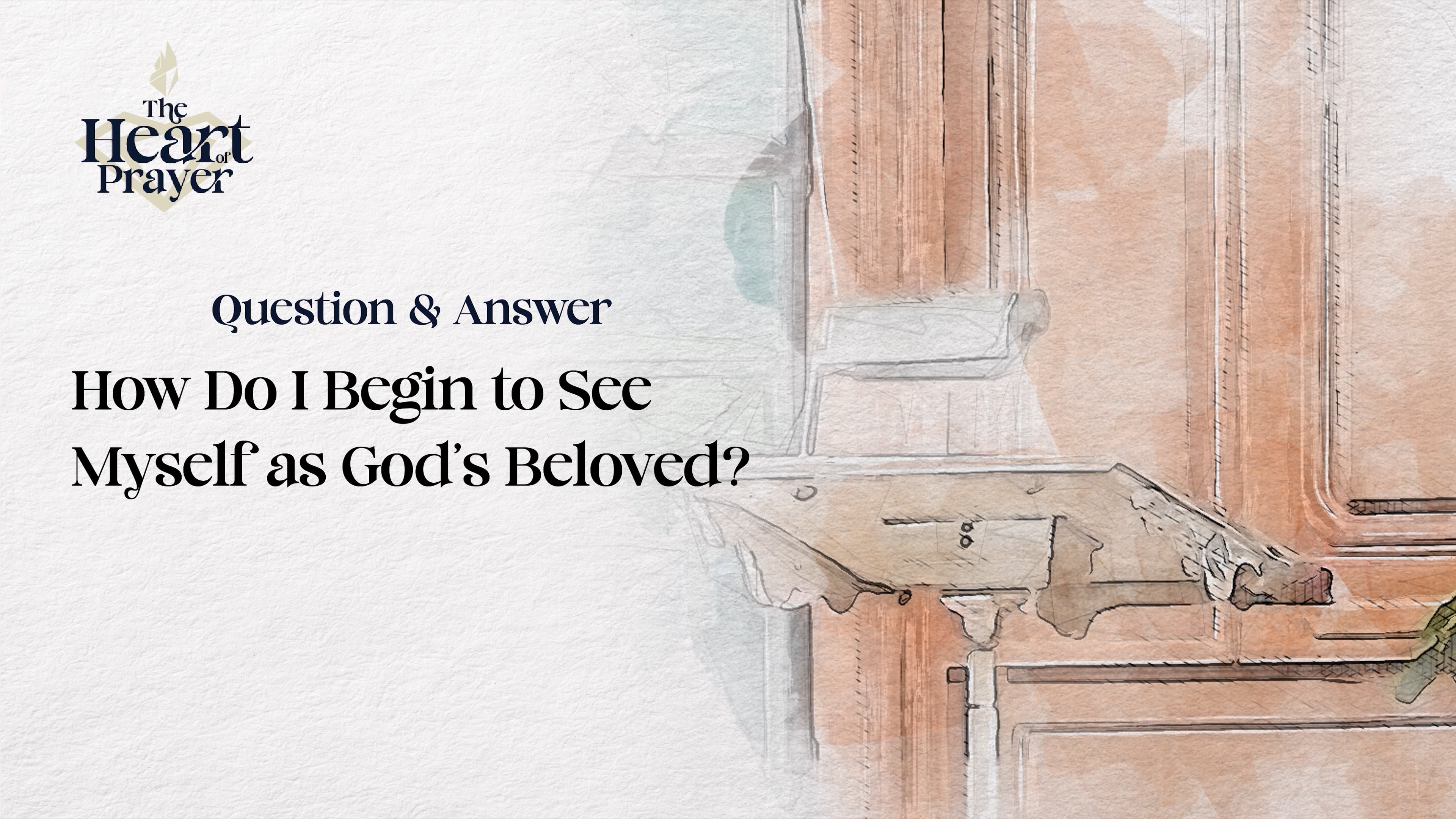 How Do I Begin to See Myself as God's Beloved?