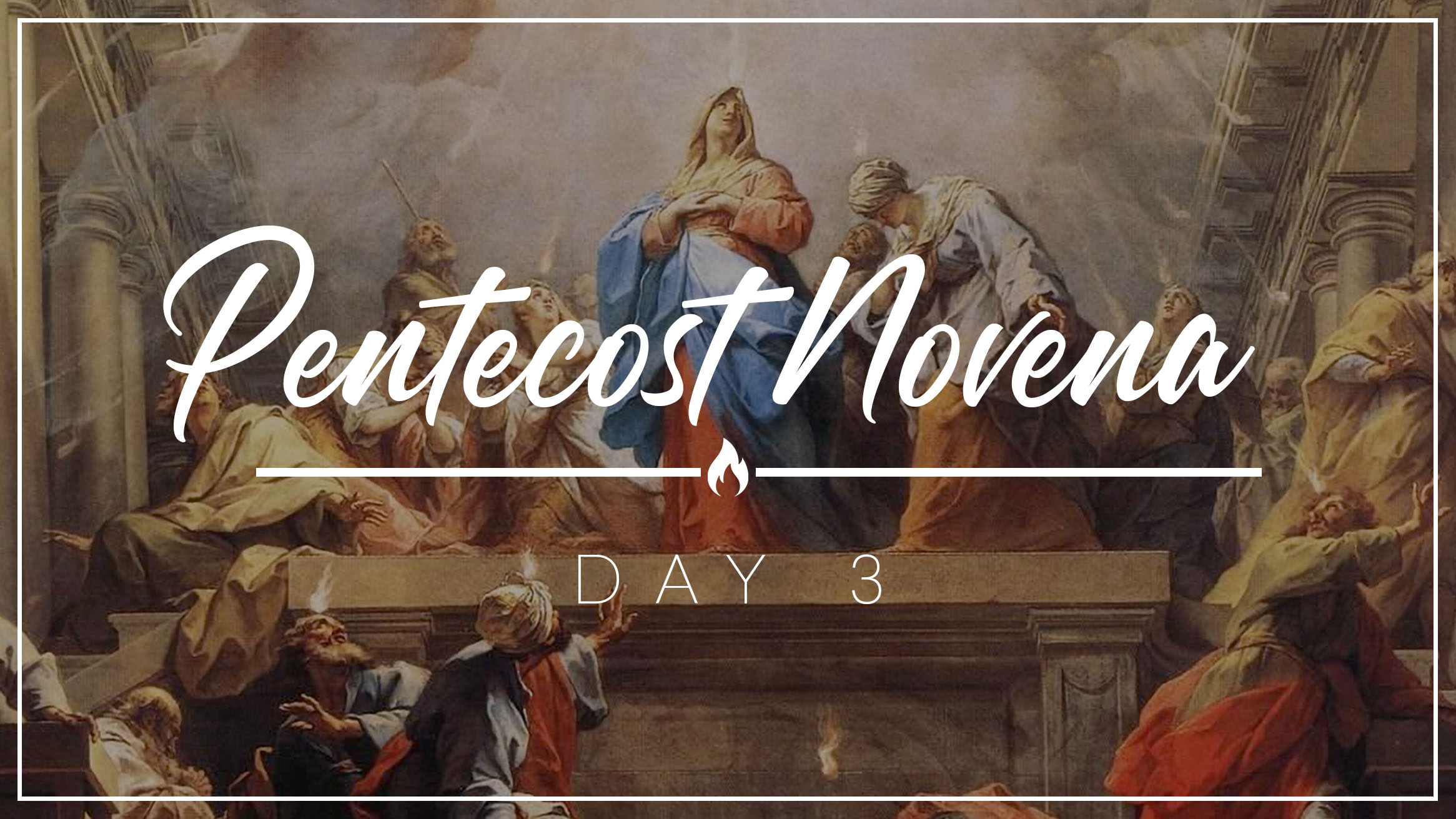 Pentecost Novena — Day 3