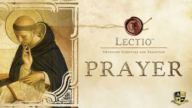 Prayer: An Intimate Dialogue | Lectio: Prayer | Episode 1