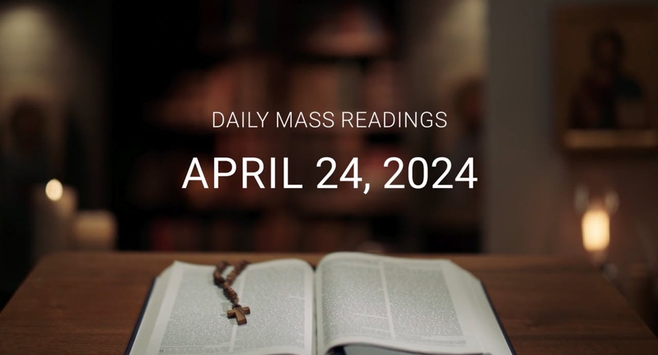 April 24, 2024 Daily Mass Readings April 2024 FORMED