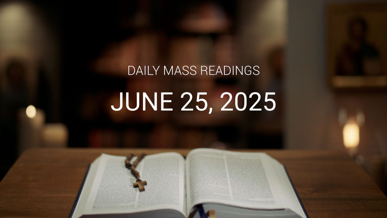June 25, 2025 | Daily Mass Readings