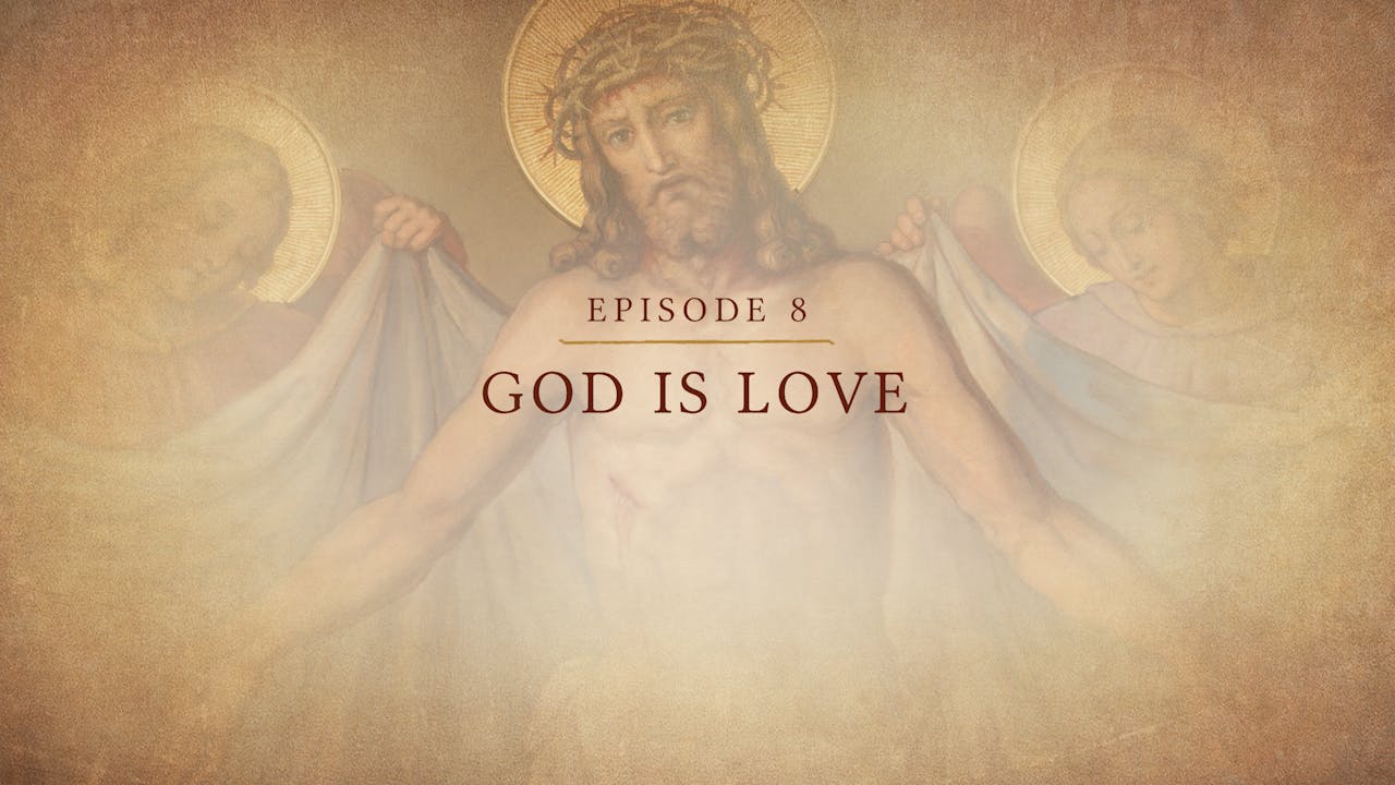 god-is-love-lectio-god-episode-8-lectio-god-formed