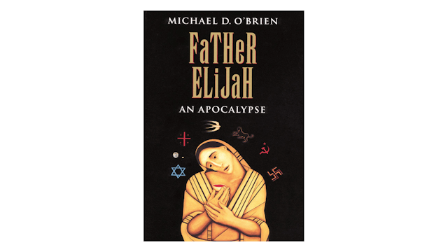 Father Elijah: An Apocalypse by Michael O'Brien