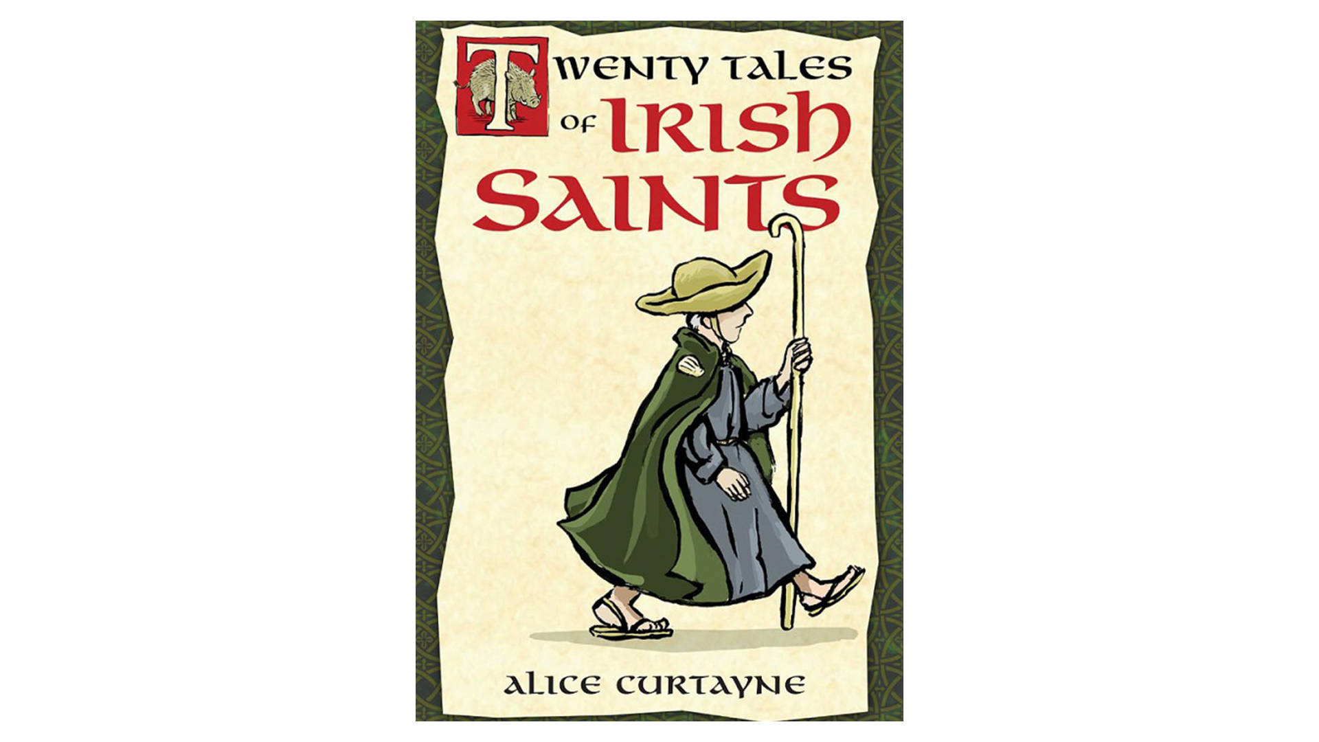 Twenty Tales of Irish Saints by Alice Curtayne