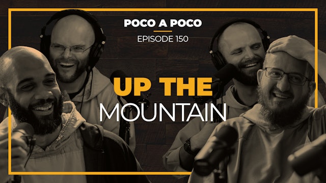 Episode 150: Up the Mountain