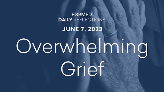 Daily Reflections — June 7, 2023