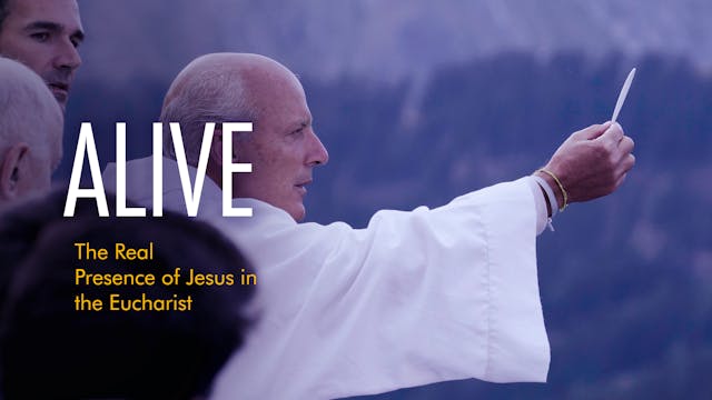 Alive: The Real Presence of Jesus in ...
