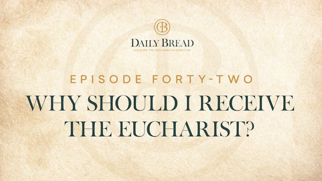 Why Should I Receive the Eucharist? |...