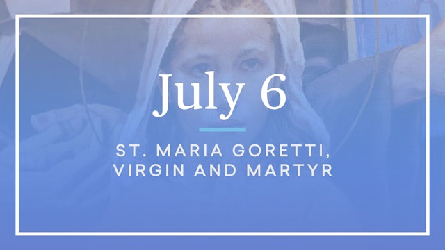 July 6—St. Maria Goretti