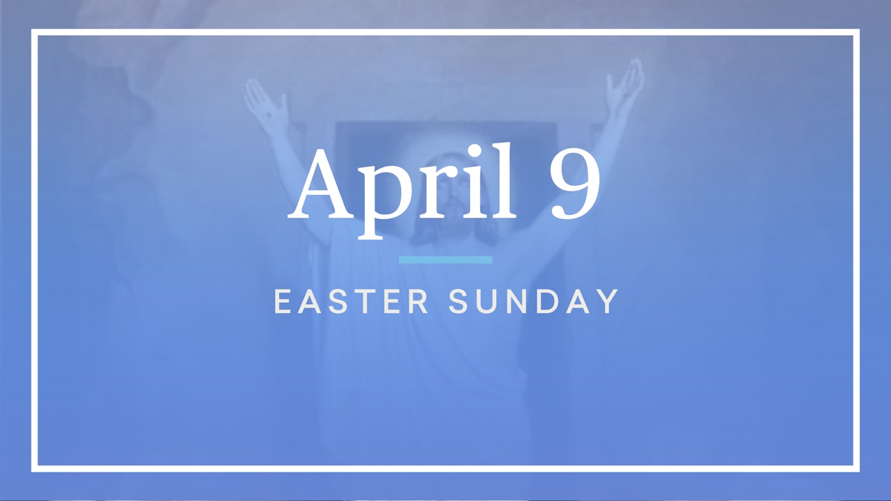 April 9 — Easter Sunday