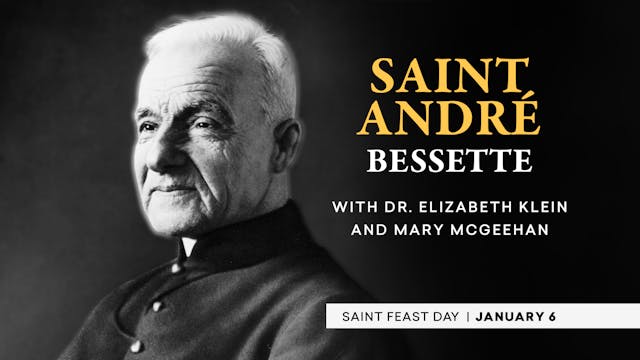 St. André Bessette | Catholic Saints