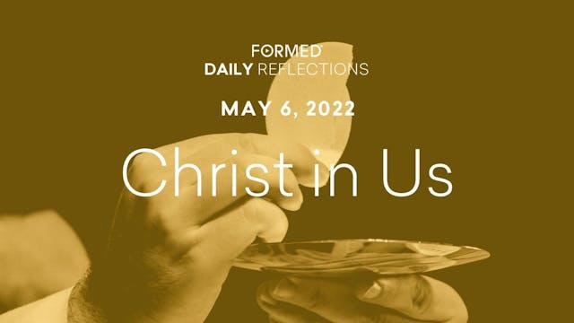 Easter Daily Reflections – May 6, 2022