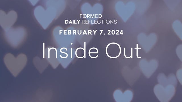 Daily Reflections — February 7, 2024