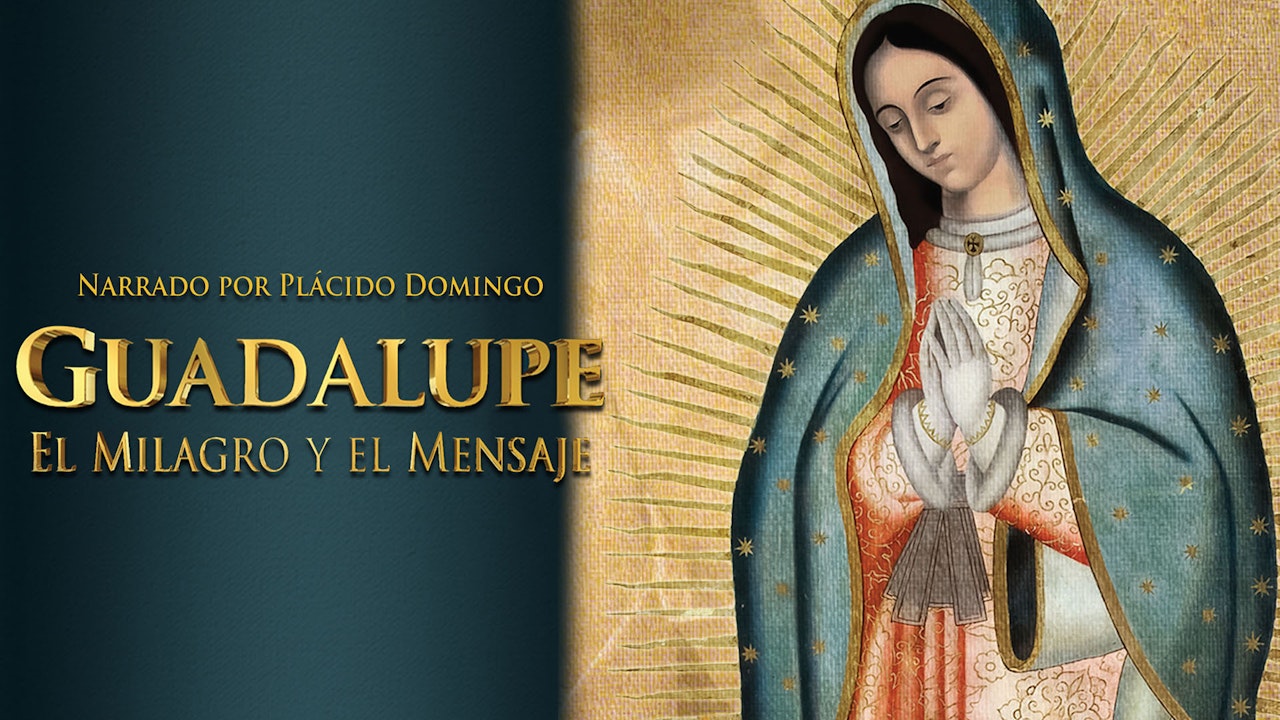 Guadalupe: El Milagro y el Mensaje