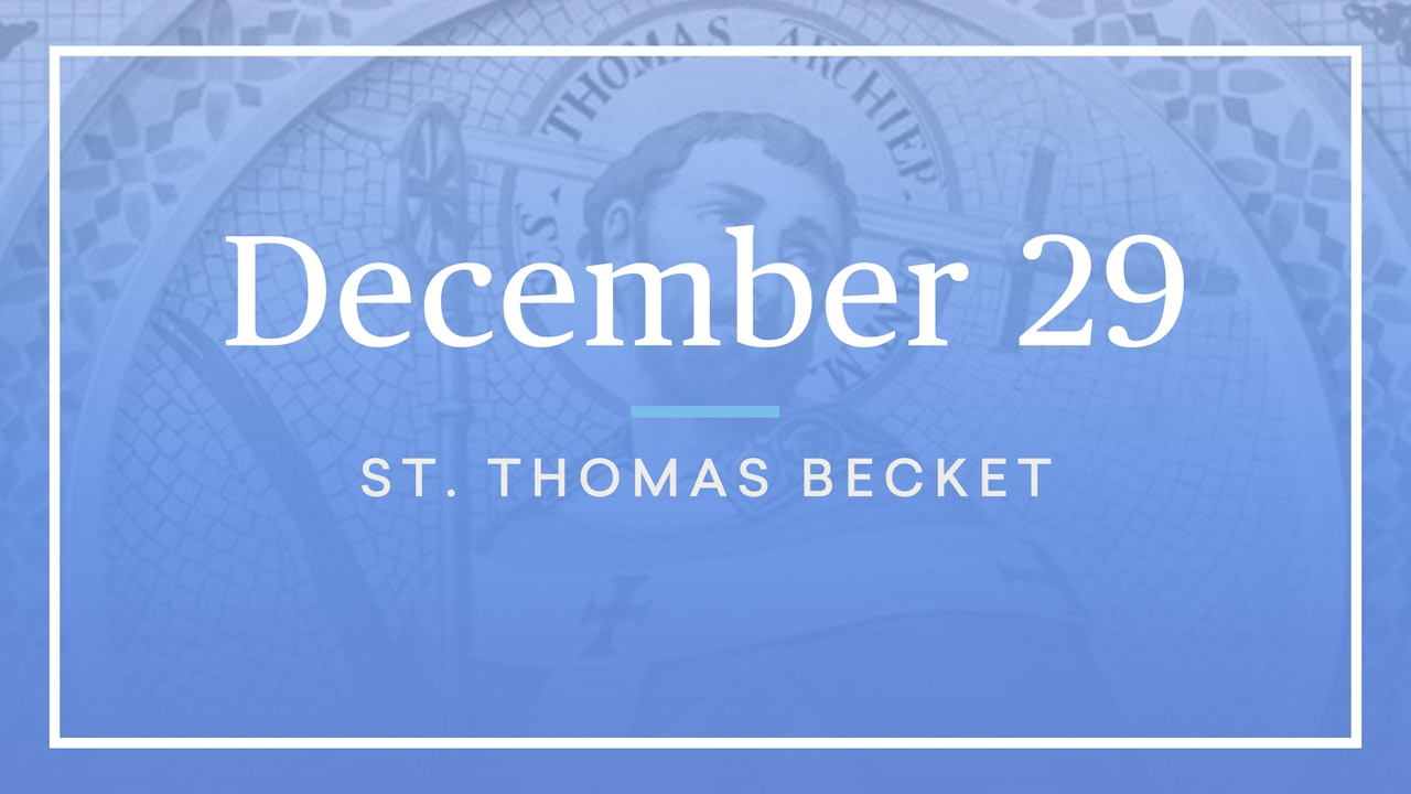 December 29 — St. Thomas Becket