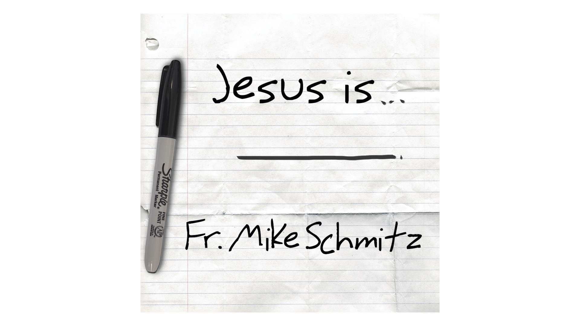 Jesus Is... by Fr. Mike Schmitz