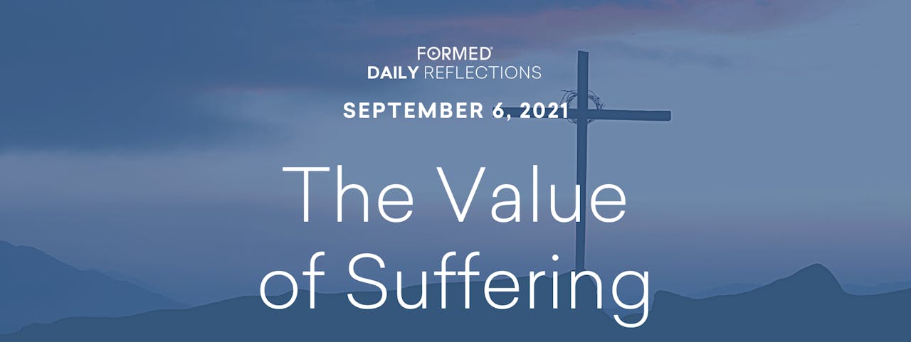 Daily Reflections September 6, 2021 Ordinary Time—September 2021