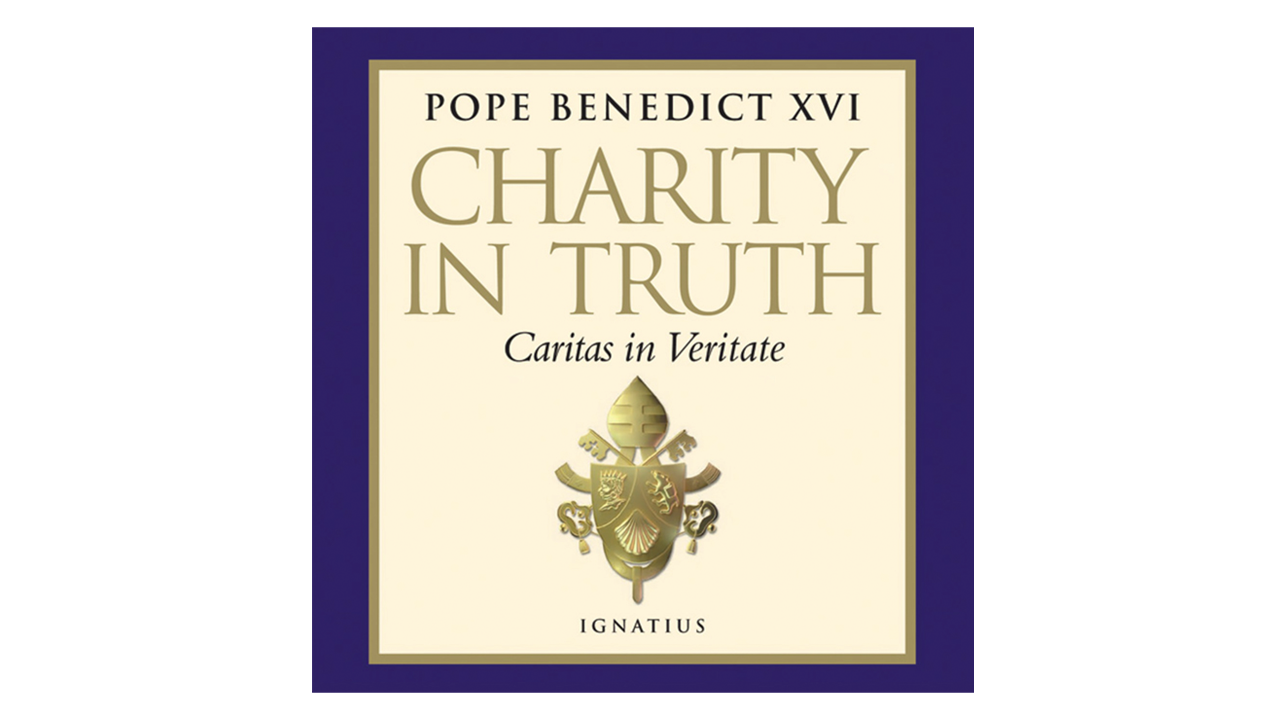 Charity In Truth (Caritas In Veritate) By Pope Benedict XVI - Formed