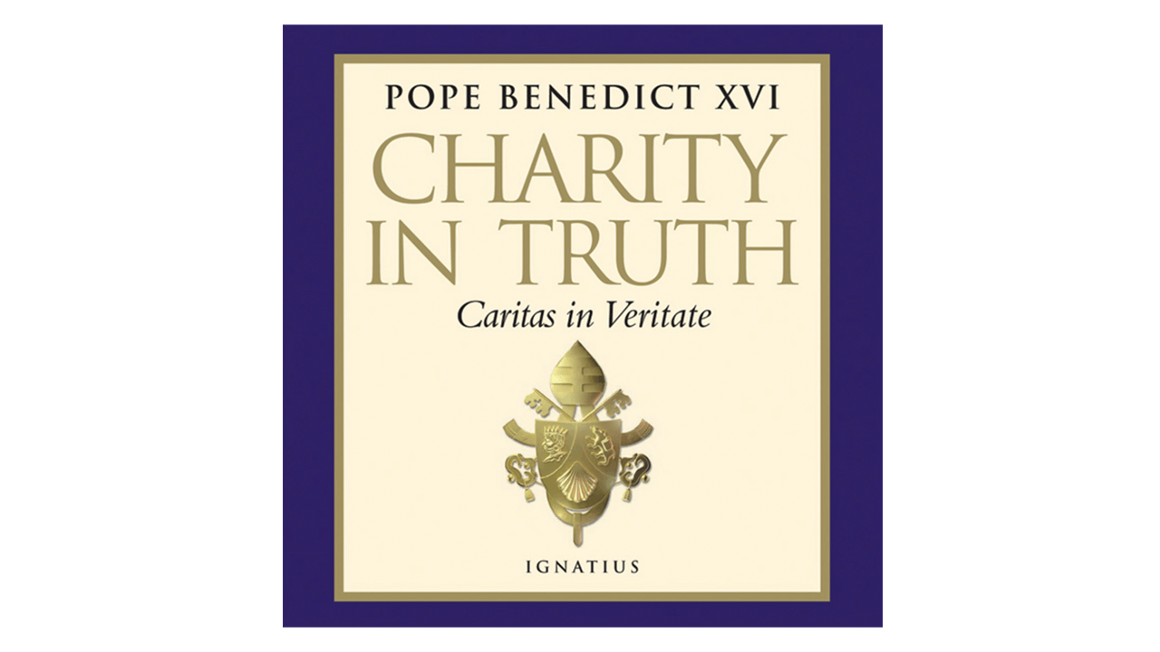 Charity in Truth (Caritas in Veritate) by Pope Benedict XVI