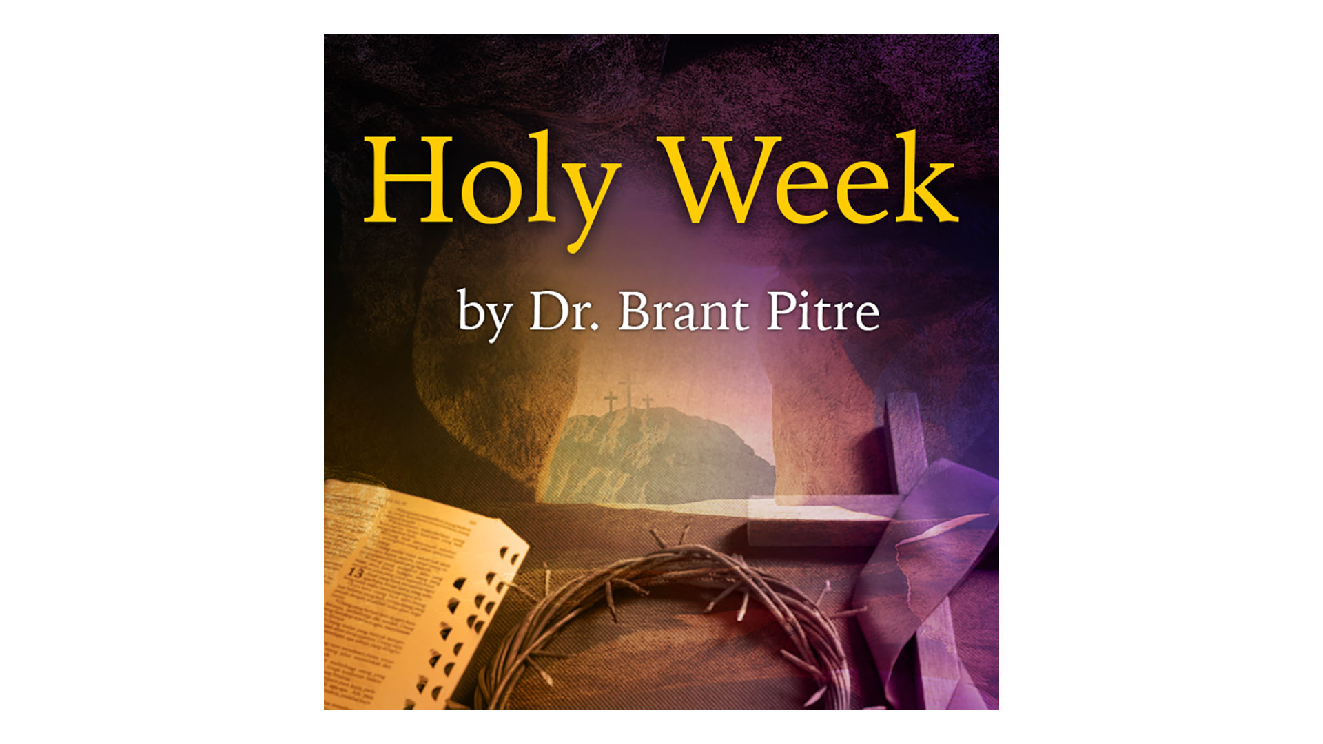 Holy Week by Dr. Brant Pitre