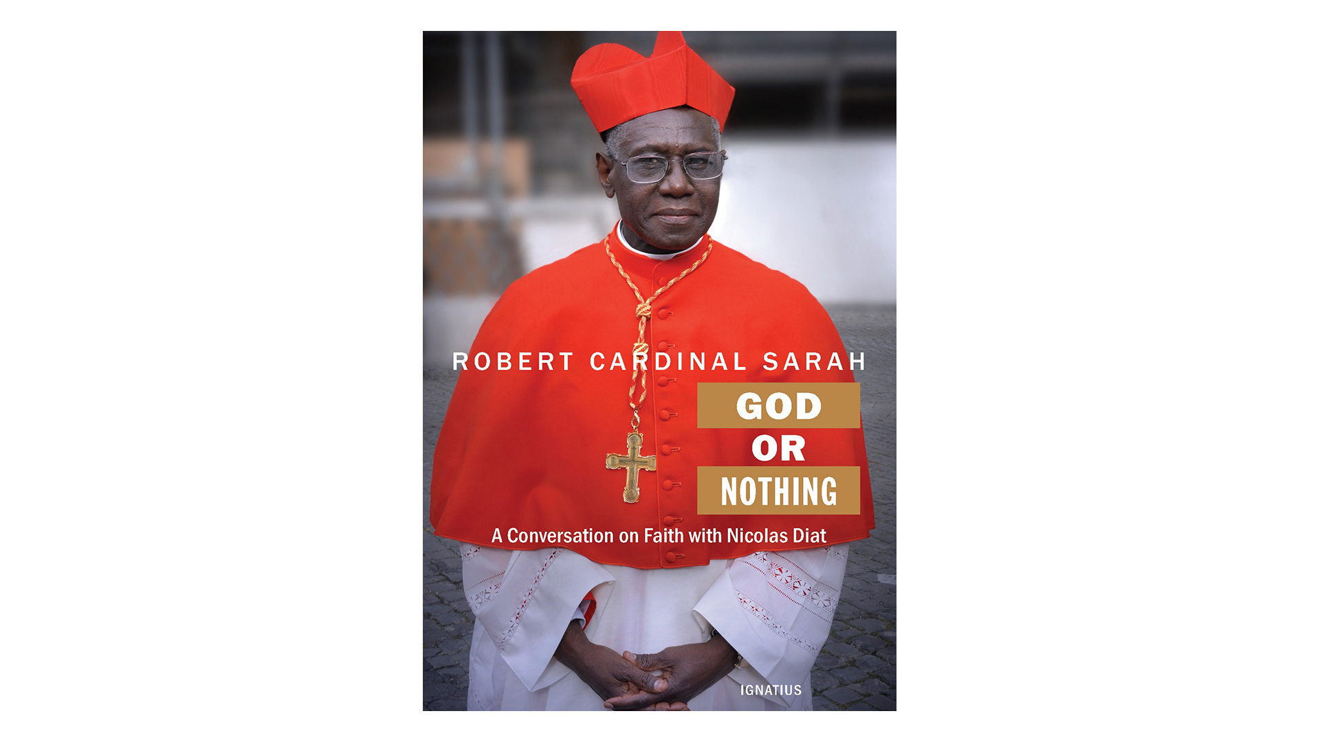 God or Nothing: A Conversion of Faith by Robert Cardinal Sarah & Nicolas Diat