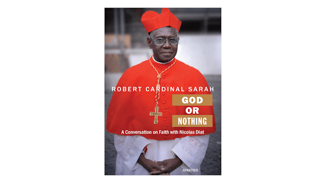 God or Nothing: A Conversion of Faith by Robert Cardinal Sarah & Nicolas Diat