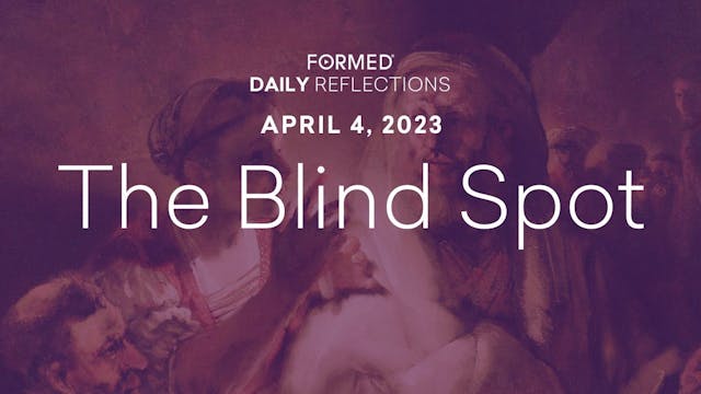 Lenten Daily Reflections — April 4, 2023