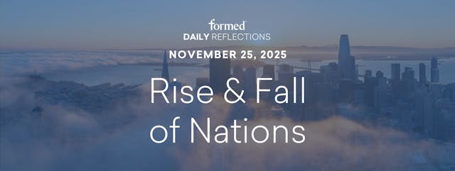 Daily Reflections — November 25, 2025