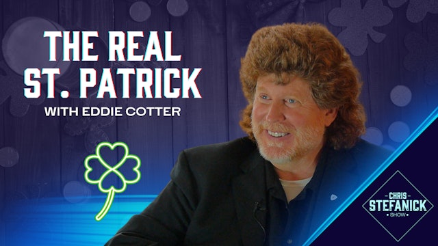 Learning the REAL history of St. Patrick w/ Eddie Cotter | Chris Stefanick Show