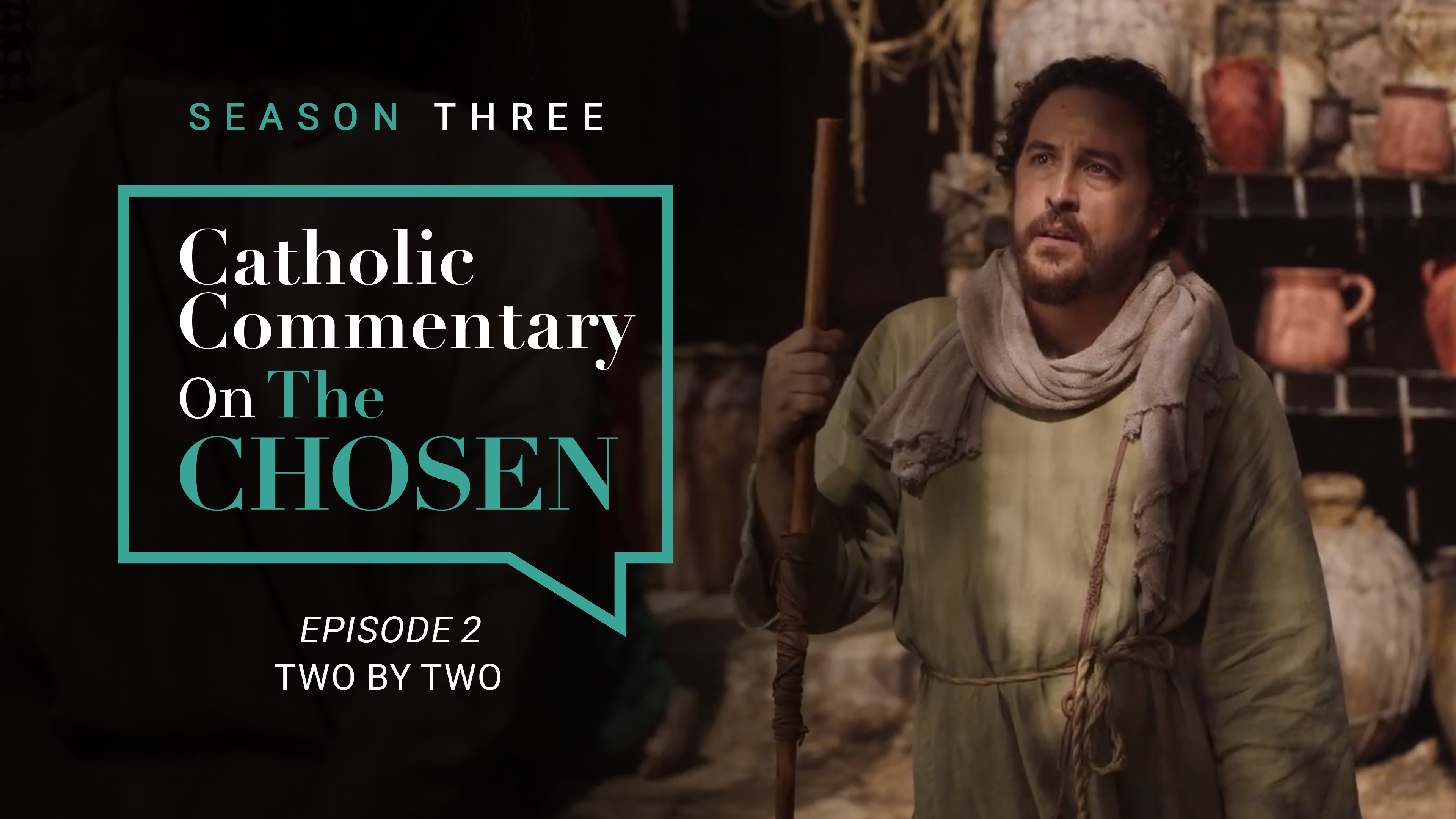 Episode 2 | Catholic Commentary on The Chosen | Season 3