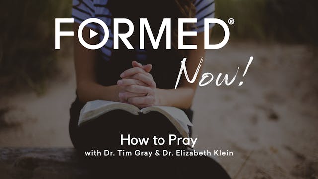 FORMED Now! How to Pray
