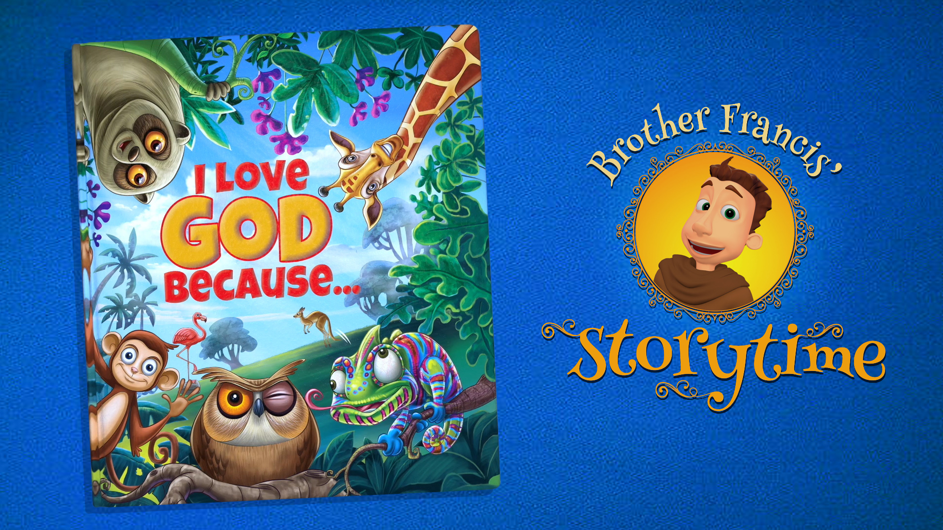 I Love God Because | Storytime with Brother Francis