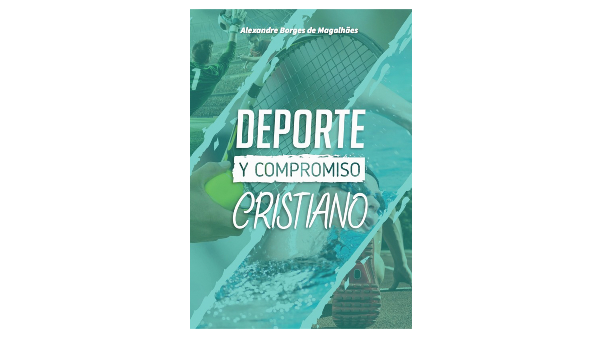 Deporte y compromiso cristiano por Alexandre Borges de Magalhães