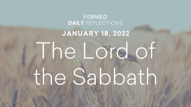 Daily Reflections – January 18, 2022