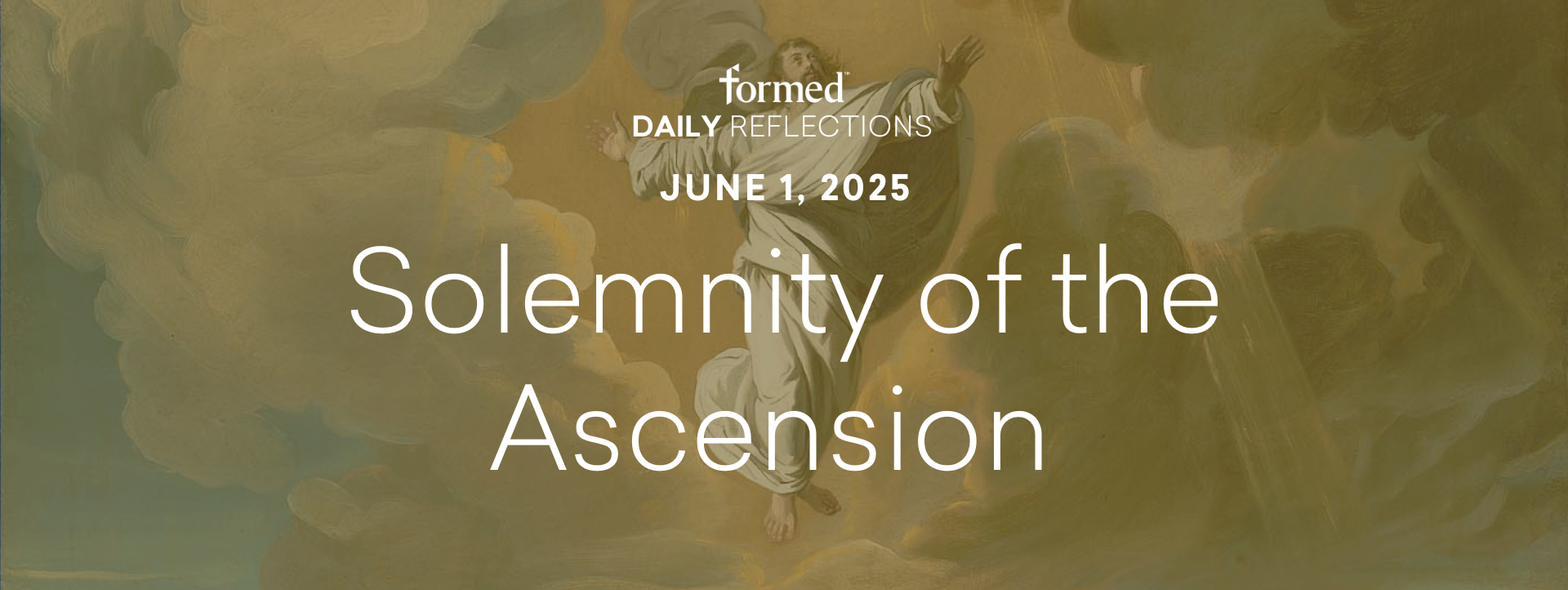 Easter Daily Reflections — Ascension of the Lord — June 1, 2025