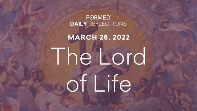 Lenten Daily Reflections – March 28, 2022