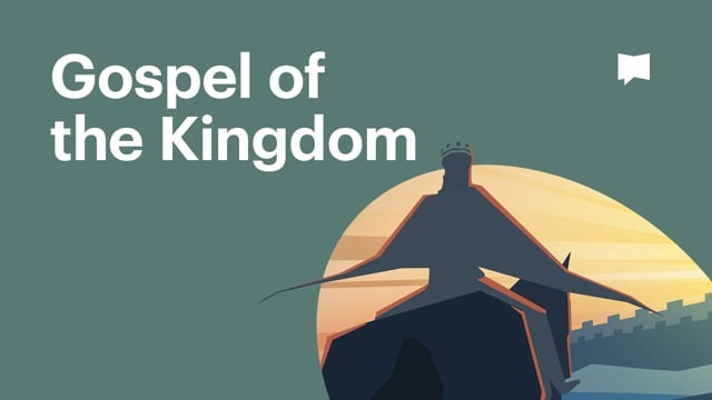Gospel of the Kingdom | Themes | The Bible Project