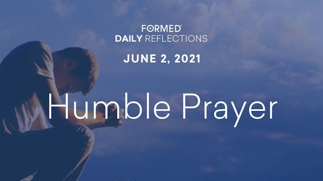 Daily Reflections – June 2, 2021