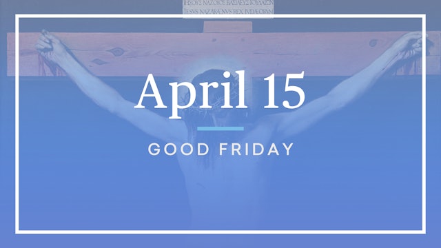 April 15 — Good Friday
