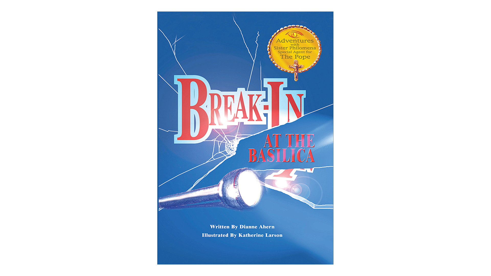 Break-In at the Basilica by Dianne Ahern