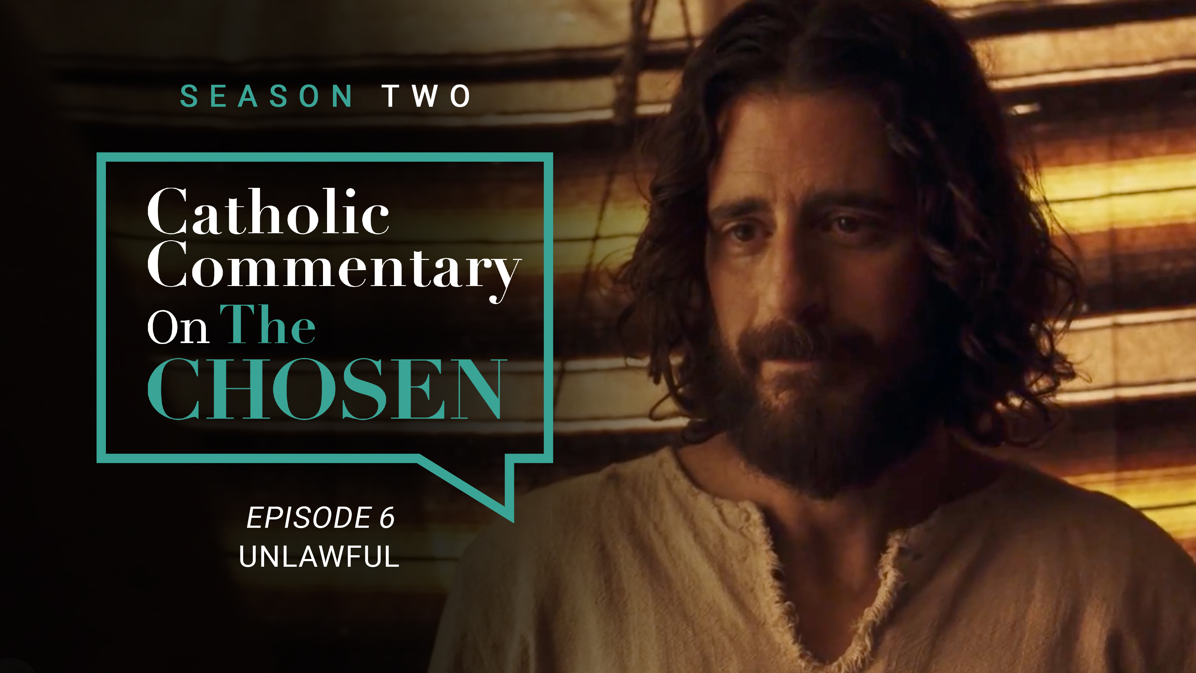 Episode 6 | Catholic Commentary on The Chosen | Season 2
