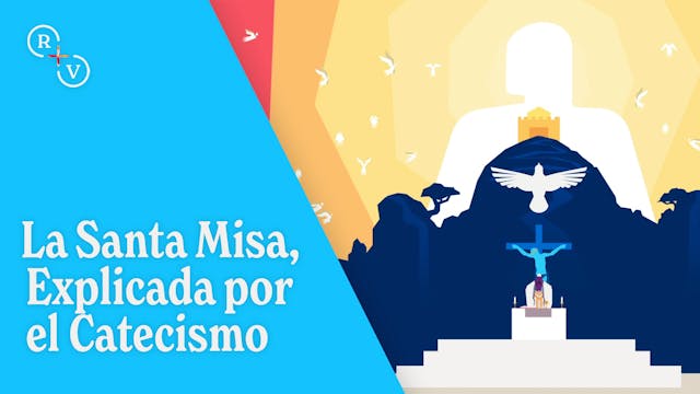 La Santa Misa, Explicada por el Catec...