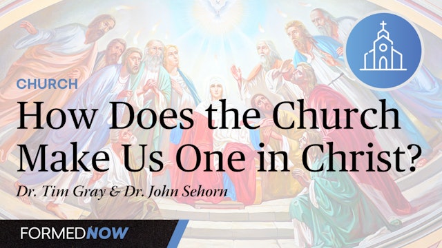 How Does the Church Make Us One in Christ?