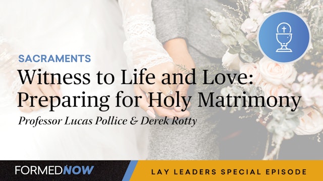 Witness to Life and Love: Preparation for Holy Matrimony
