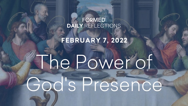 Daily Reflections – February 7, 2022